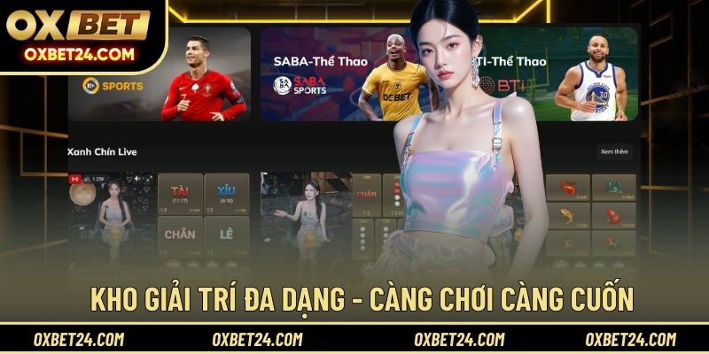 Kho giải trí đa dạng - Càng chơi càng cuốn