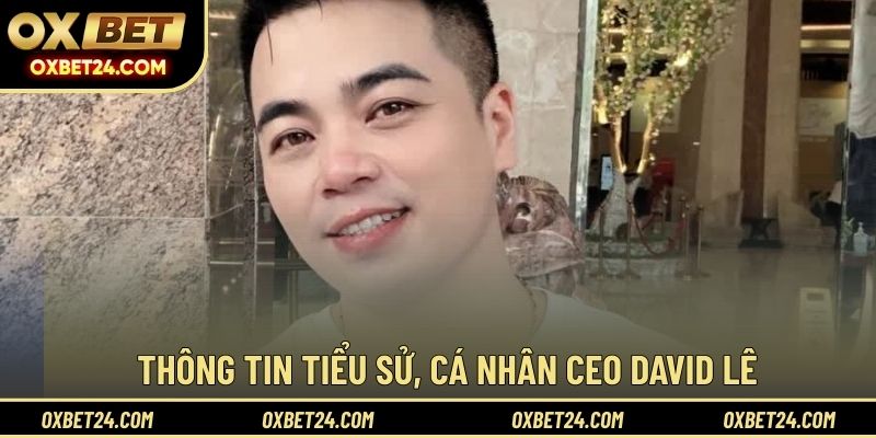 Thông tin tiểu sử, cá nhân CEO David Lê